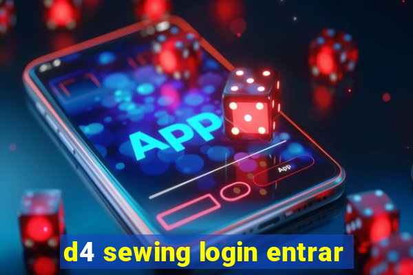 d4 sewing login entrar